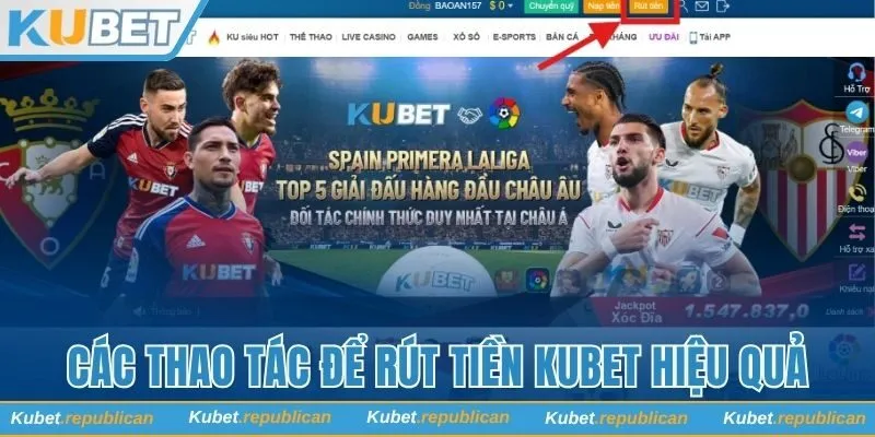 Các thao tác để rút tiền Kubet hiệu quả