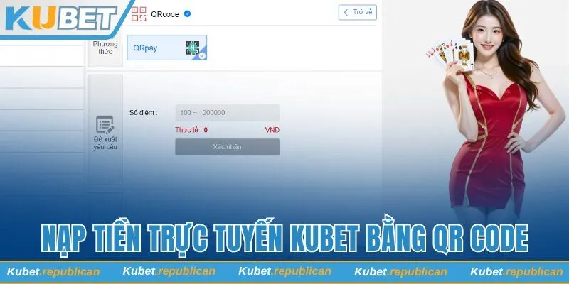 Chỉ dẫn nạp tiền trực tuyến Kubet bằng QR code