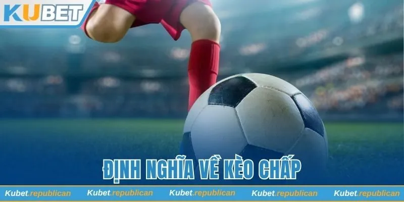 Định nghĩa về kèo chấp