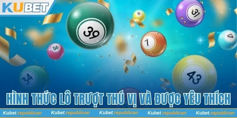 Hình thức lô trượt thú vị và được yêu thích