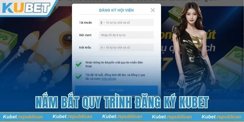 Nắm bắt quy trình đăng ký Kubet theo từng bước