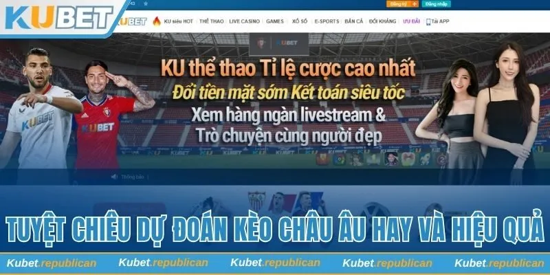 Tuyệt chiêu dự đoán kèo Châu Âu hay và hiệu quả